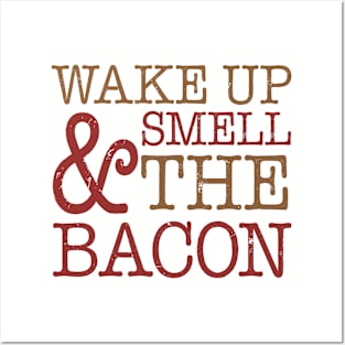 Funny Wake Up Smell Bacon Posters and Art